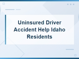 Filing Uninsured Driver Claims in Idaho